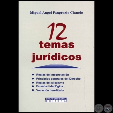 12 TEMAS JURDICOS - Autor: MIGUEL NGEL PANGRAZIO CIANCIO - Ao 2007